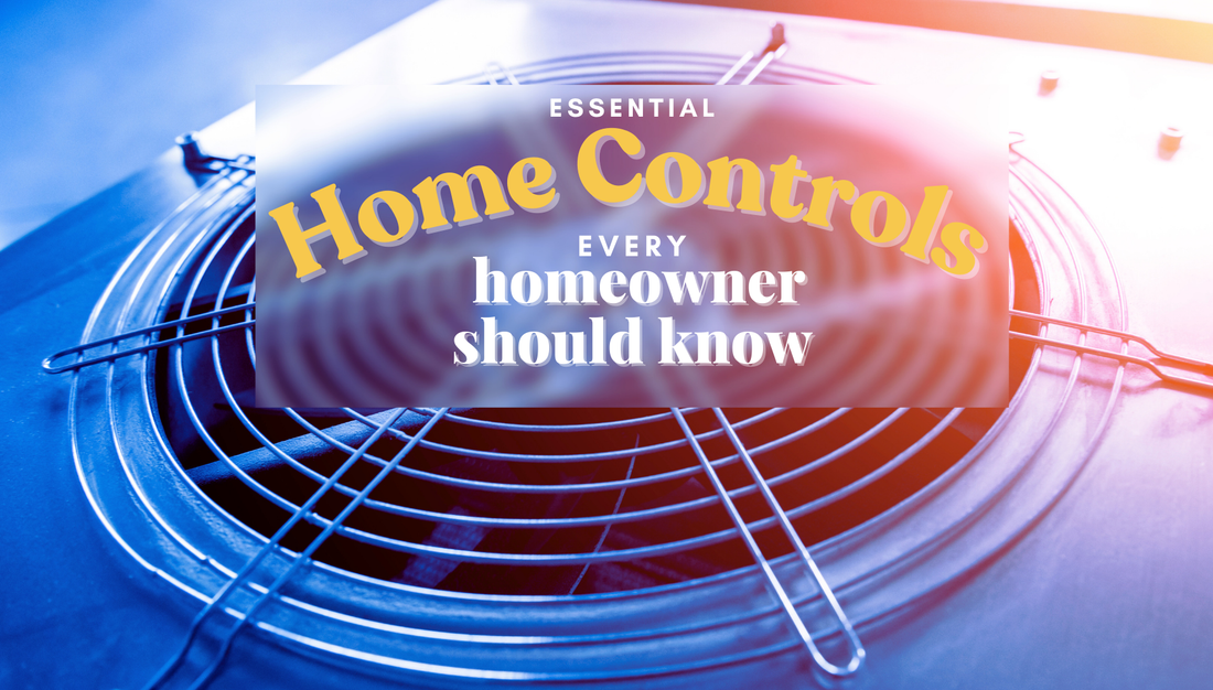 Essential Home Controls Every New Homeowner Should Know